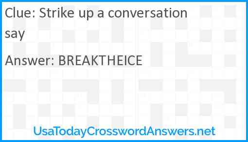 Strike up a conversation say Answer