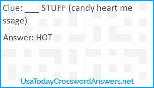 ___ STUFF (candy heart message) Answer