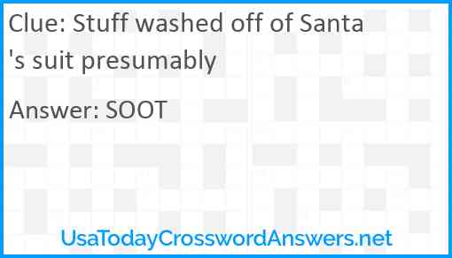 Stuff washed off of Santa's suit presumably Answer