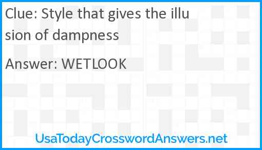 Style that gives the illusion of dampness Answer