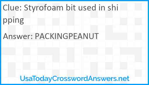 Styrofoam bit used in shipping Answer