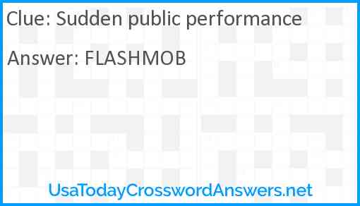 Sudden public performance Answer