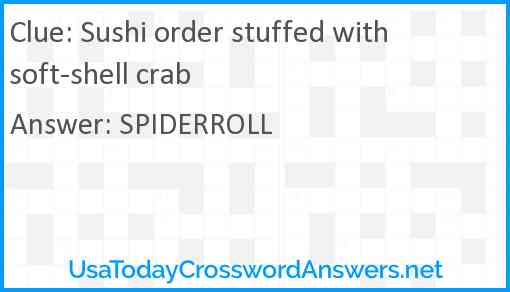 Sushi order stuffed with soft-shell crab Answer