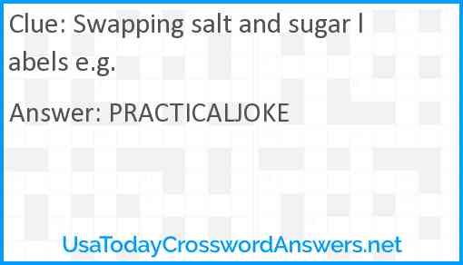 Swapping salt and sugar labels e.g. Answer