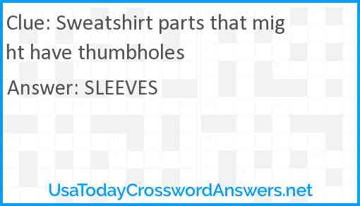 Sweatshirt parts that might have thumbholes Answer