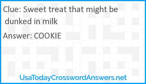 Sweet treat that might be dunked in milk Answer