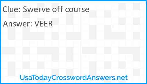 Swerve off course Answer