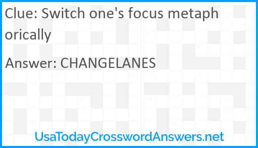 Switch one's focus metaphorically Answer