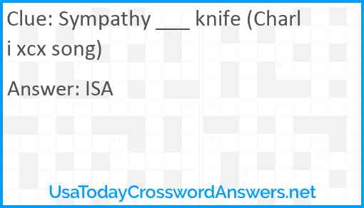 Sympathy ___ knife (Charli xcx song) Answer