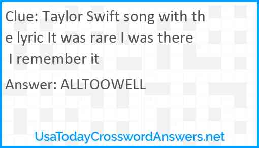 Taylor Swift song with the lyric It was rare I was there I remember it Answer