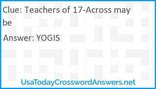 Teachers of 17-Across maybe Answer