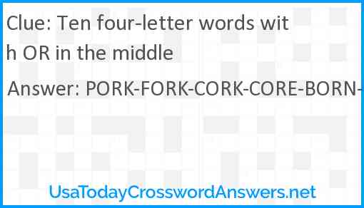 Ten four-letter words with OR in the middle Answer