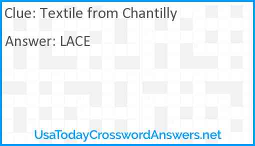 Textile from Chantilly Answer