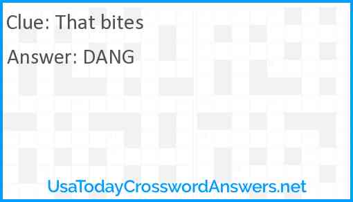 That bites Answer