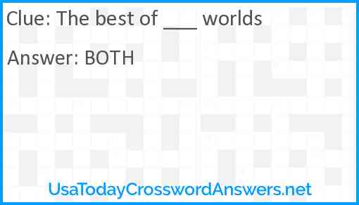 The best of ___ worlds Answer