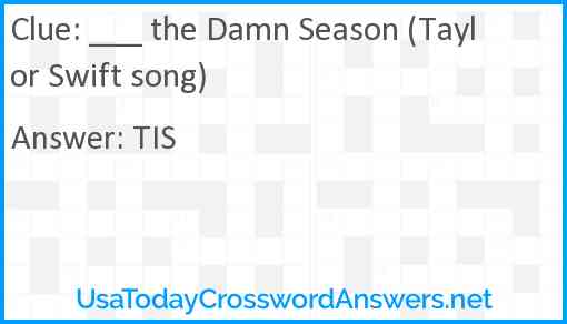 ___ the damn season (Taylor Swift song) Answer