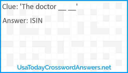 'The doctor __ __' Answer