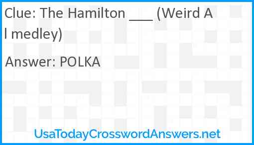 The Hamilton ___ (Weird Al medley) Answer