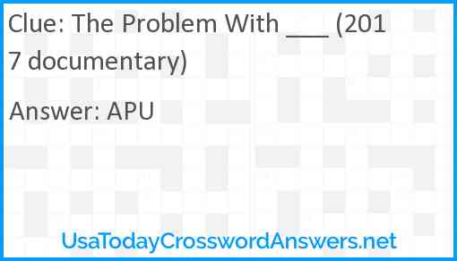 The Problem With ___ (2017 documentary) Answer
