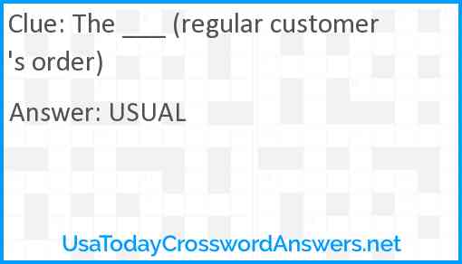 The ___ (regular customer's order) Answer