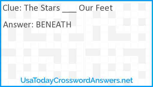 The Stars ___ Our Feet Answer