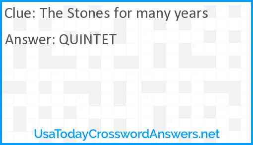 The Stones for many years Answer