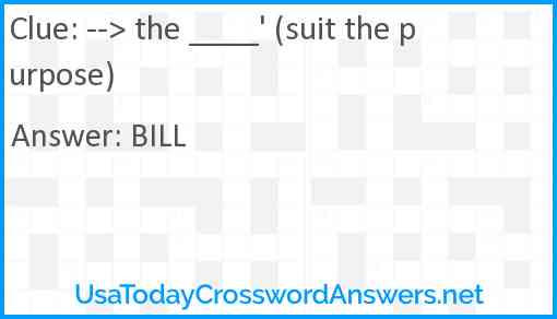 --> the ____' (suit the purpose) Answer