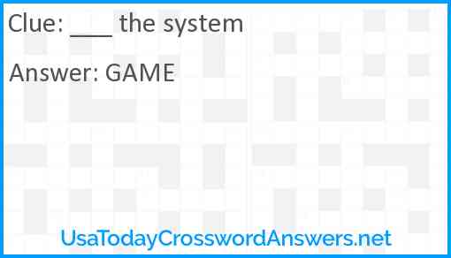 ___ the system Answer