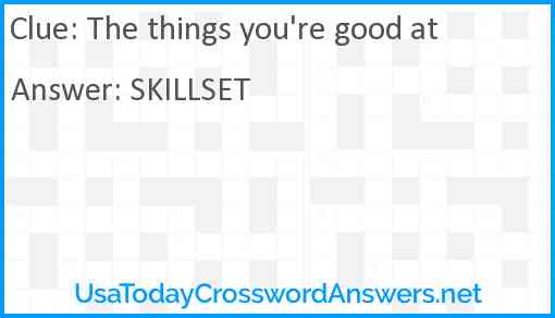 The things you're good at Answer
