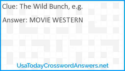 The Wild Bunch, e.g. Answer