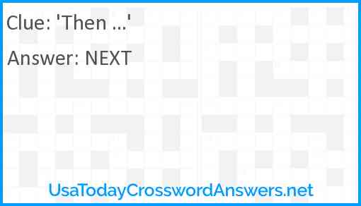 'Then ...' Answer