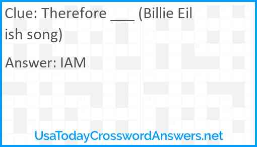 Therefore ___ (Billie Eilish song) Answer