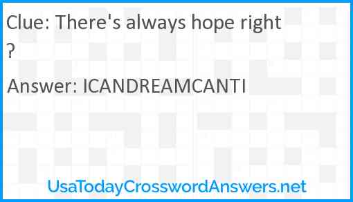 There's always hope right? Answer
