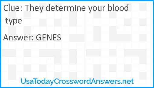They determine your blood type Answer