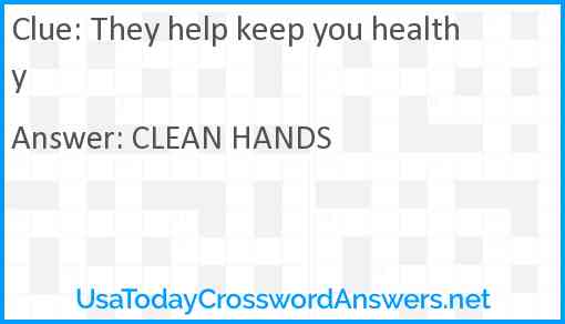 They help keep you healthy Answer
