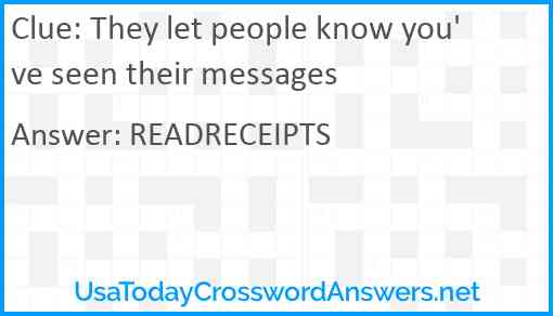 They let people know you've seen their messages Answer