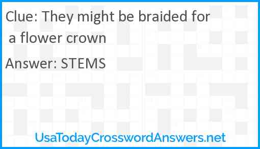 They might be braided for a flower crown Answer