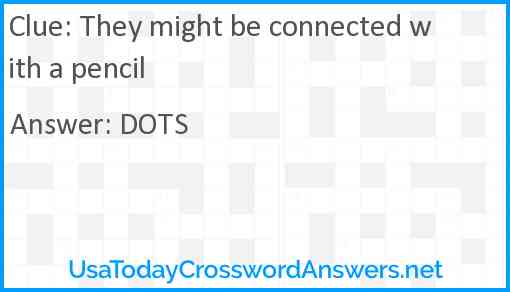 They might be connected with a pencil Answer