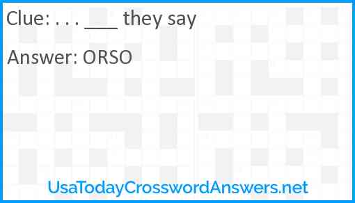 . . . ___ they say Answer