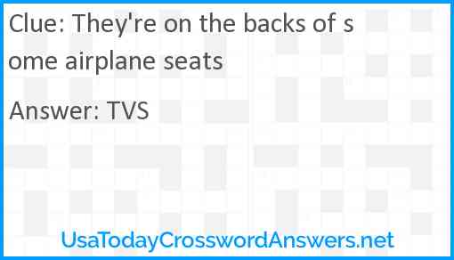 They're on the backs of some airplane seats Answer
