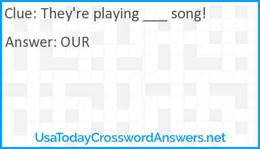 They're playing ___ song! Answer
