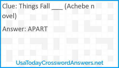 Things Fall ___ (Achebe novel) Answer