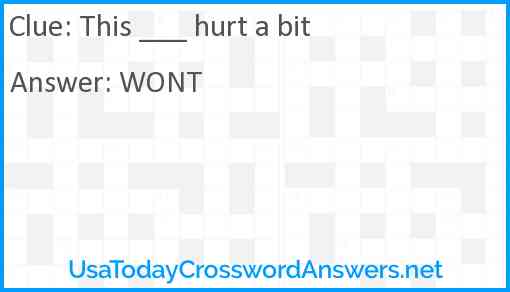 This ___ hurt a bit Answer