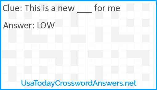 This is a new ___ for me Answer