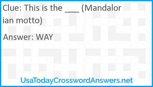 This is the ___ (Mandalorian motto) Answer