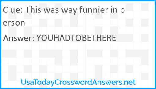 This was way funnier in person Answer