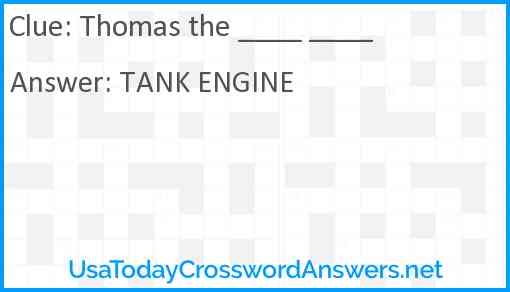 Thomas the ____ ____ Answer