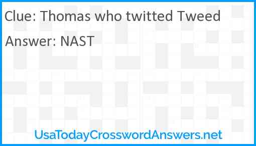 Thomas who twitted Tweed Answer