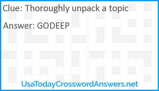 Thoroughly unpack a topic Answer