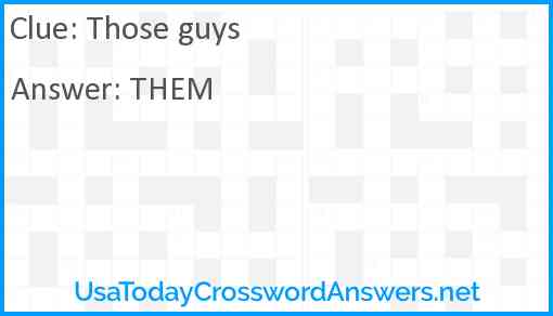 Those guys Answer